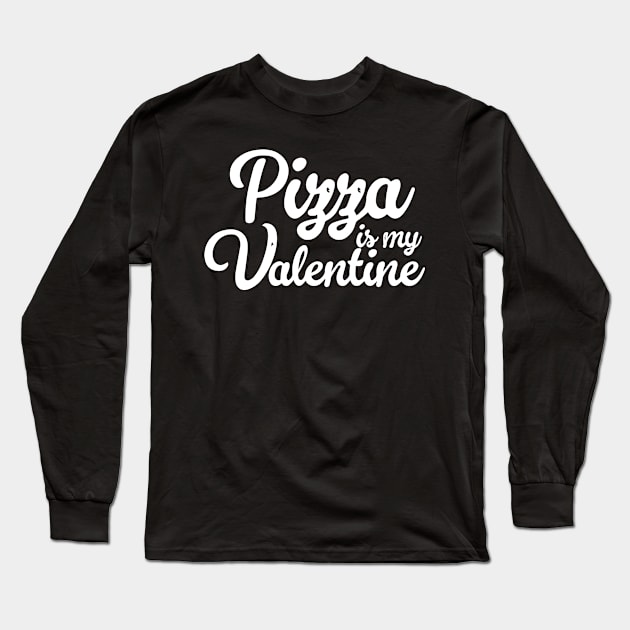Pizza Is My Valentine Long Sleeve T-Shirt by pako-valor